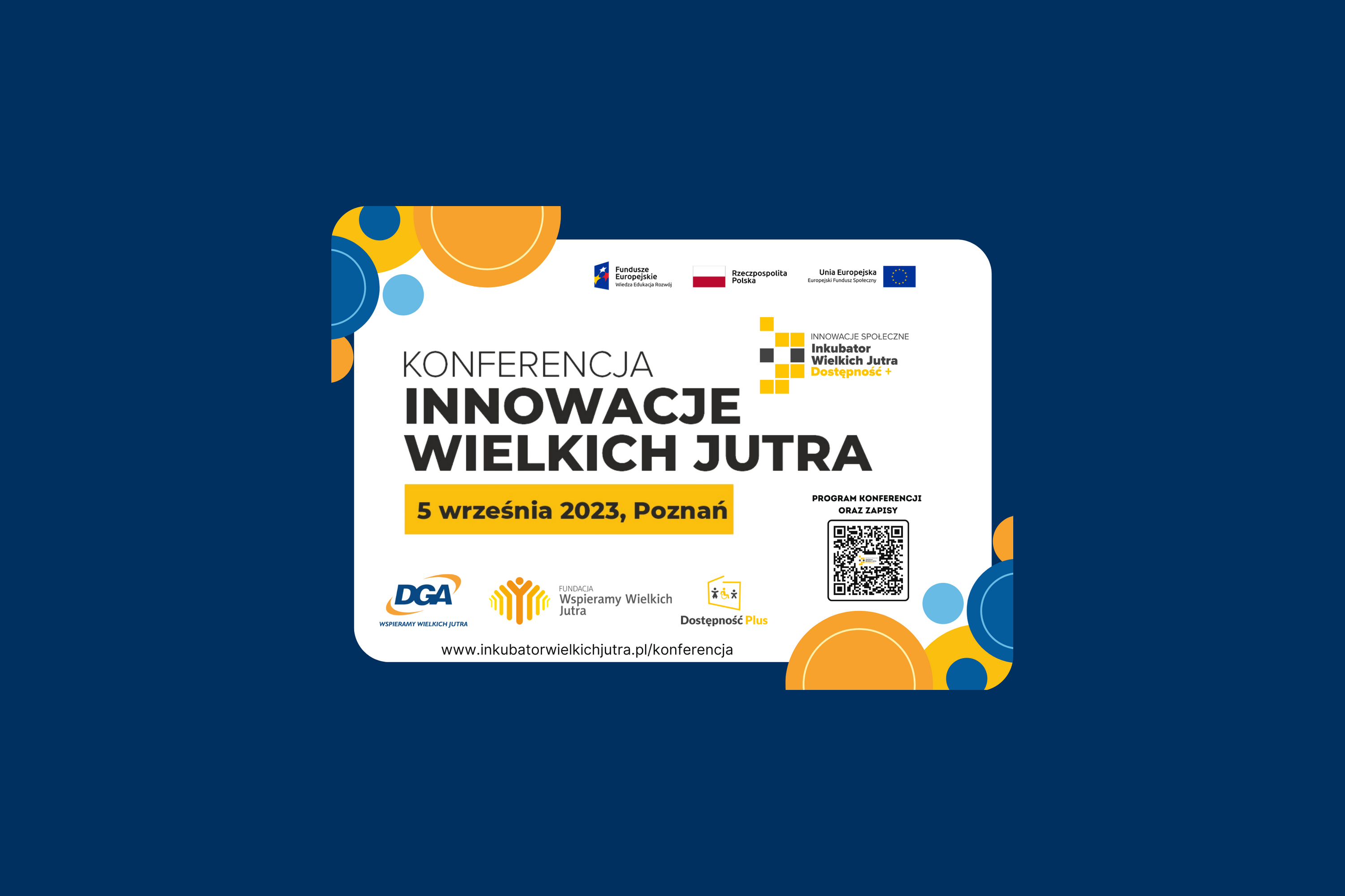 Ogłoszenie o konferencji Inkubatora Wielkich Jutra, termin 5 września, Logotypy partnerów DGA, Fundacji Wspieramy Wielkich Jutra, programu Dostępność Plus