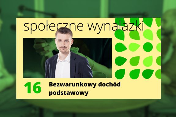 Okładka 15 odcinka podcastu Społeczne Wynalazki "Bezwarunkowy dochód podstawowy". Na okładce twarz gościa - Macieja Szlindera